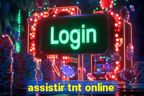 assistir tnt online